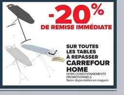 Carrefour CARREFOUR HOME Sur toutes les tables à repasser offre