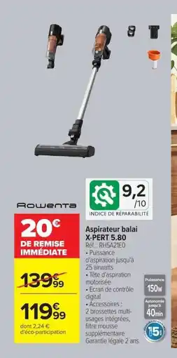 Carrefour ROWENTA Aspirateur balai X-PERT 5.80 offre