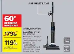 Carrefour ARTHUR MARTIN Aspirateur laveur offre