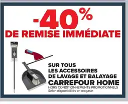 Carrefour CARREFOUR HOME Sur tous les accessoires de lavage et balayage offre