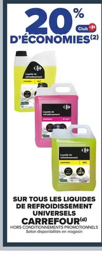 Carrefour CARREFOUR Sur tous les liquides de refroidissement universels offre
