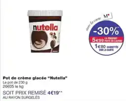 Monop' Pot de crème glacée nutella offre