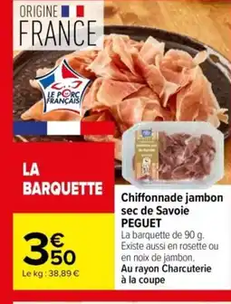 Carrefour PEGUET Chiffonnade jambon sec de Savoie offre