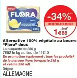 Monop' Alternative 100% végétale au beurre flora doux offre
