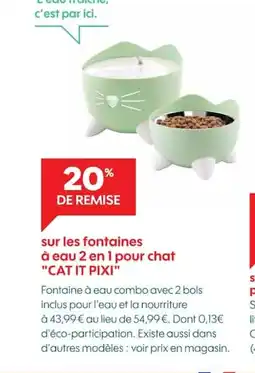 Truffaut Sur les fontaines à eau 2 en 1 pour chat cat it pixi offre