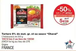 Monop' Tartare 5% de mat. gr. et sa sauce charal offre