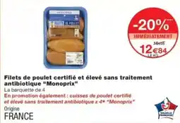 Monop' Filets de poulet certifié et élevé sans traitement antibiotique monoprix offre