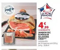 Super U Jambon sec supérieur salaisons cros offre
