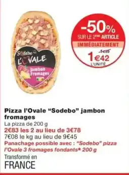 Monop' Pizza l'ovale sodebo jambon fromages offre