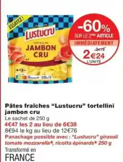 Monop' Pâtes fraîches lustucru tortellini jambon cru offre