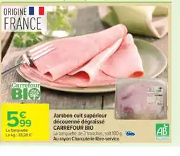 Carrefour CARREFOUR BIO Jambon cuit supérieur découenné dégraissé offre