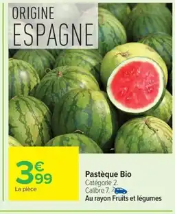 Carrefour Pastèque Bio offre