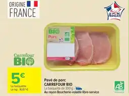 Carrefour CARREFOUR BIO Pavé de porc offre