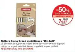 Monop' Rollers Signo Broad métalliques Uni ball offre