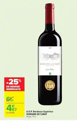 Carrefour DOMAINE DE CABAT A.O.P. Bordeaux Supérieur offre
