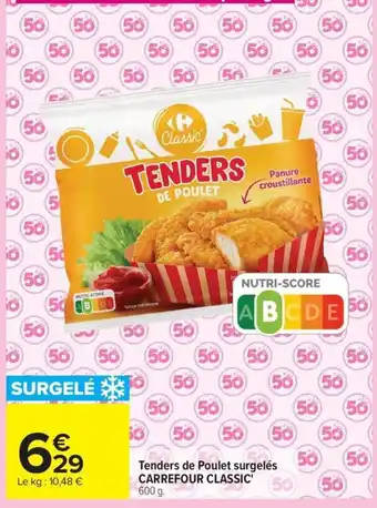 CARREFOUR CLASSIC Tenders de Poulet surgelés