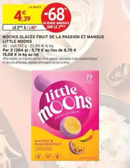 Intermarché Mochis glacés fruit de la passion et mangue little moons offre