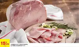 Intermarché Jambon cuit traditionnel le père champain offre