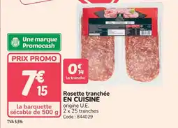 Promocash EN CUISINE Rosette tranchée offre