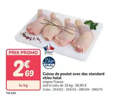 Promocash Cuisse de poulet avec dos standard et/ou halal offre