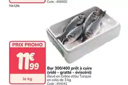 Promocash Bar 300/400 prêt à cuire (vidé gratté-éviscéré) offre