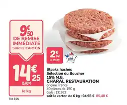 Promocash CHARAL RESTAURATION Steaks hachés Sélection du Boucher 15% M.G offre