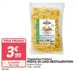 Promocash PASTA DI LUIGI RESTAURATION Tagliatelles fraîches offre