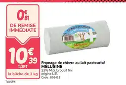 Promocash MELUSINE Fromage de chèvre au lait pasteurisé offre