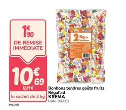 Promocash KREMA Bonbons tendres goûts fruits Régal'ad offre