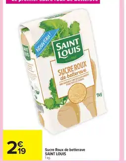Carrefour SAINT LOUIS Sucre Roux de betterave offre
