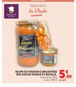 Hyper U Soupe de poisson concentree 50% sud de france et rouille, offre
