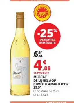 Hyper U Muscat de lunel aop cuvée flamand d'or 15.5° offre