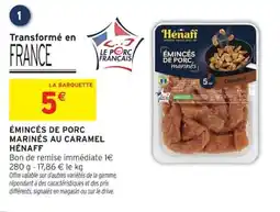 Intermarché HÉNAFF Émincés de porc marinės au caramel offre