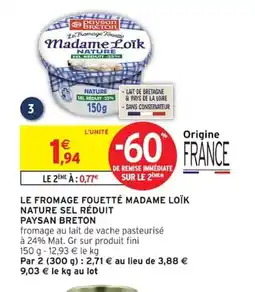 Intermarché PAYSAN BRETON Le fromage fouette madame loïk nature sel réduit offre