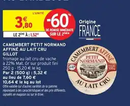 Intermarché GILLOT Camembert petit normand affiné au lait cru offre