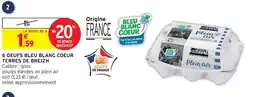 Intermarché 6 oeufs bleu blanc coeur terres de breizh offre