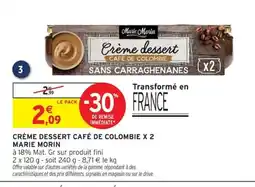 Intermarché MARIE MORIN Crème dessert café de colombie x 2 offre