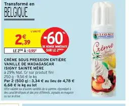 Intermarché ISIGNY SAINTE MÈRE Crème sous pression entière vanille de madagascar offre