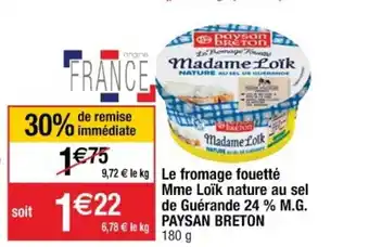 Cora x Carrefour Le Fromage Fouettè Mme Loik Nature Au Sel De Guèrande 24% M.G. Paysan Breton offre
