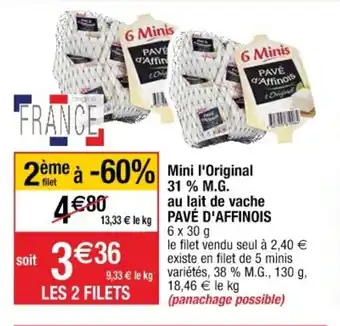Cora x Carrefour Mini L'Original 31% M.G. Au Lait De Vache Pavè D'Affinois offre