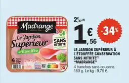 E.Leclerc Madrange le jambon supérieur à l'étouffée conservation sans nitrite offre