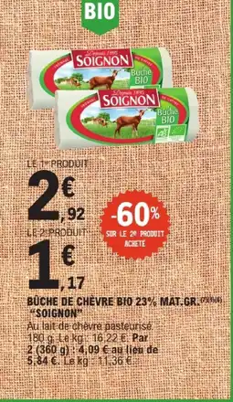 E.Leclerc Soignon bûche de chèvre bio 23% mat.gr offre
