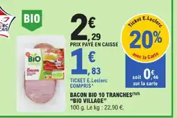E.Leclerc Bio village bacon bio 10 tranches offre