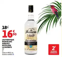 Auchan L'authentique rhum blanc agricole distillerie la favorite offre