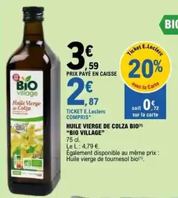 E.Leclerc HUILE VIERGE DE COLZA BIO BIO VILLAGE offre