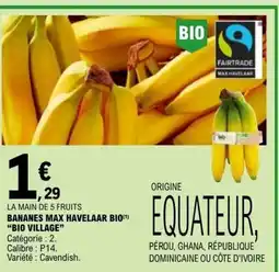 E.Leclerc BANANES MAX HAVELAAR BIO BIO VILLAGE offre
