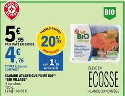 E.Leclerc SAUMON ATLANTIQUE FUMÉ BIO BIO VILLAGE offre