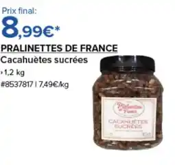 Costco PRALINETTES DE FRANCE Cacahuètes sucrées offre