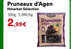 Hmarket HMARKET SÉLECTION Pruneaux d'Agen offre