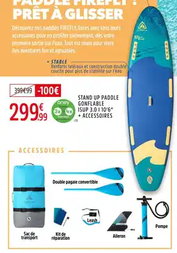 Intersport Firefly stand up paddle gonflable isup 3.0 10'6 + accessoires offre